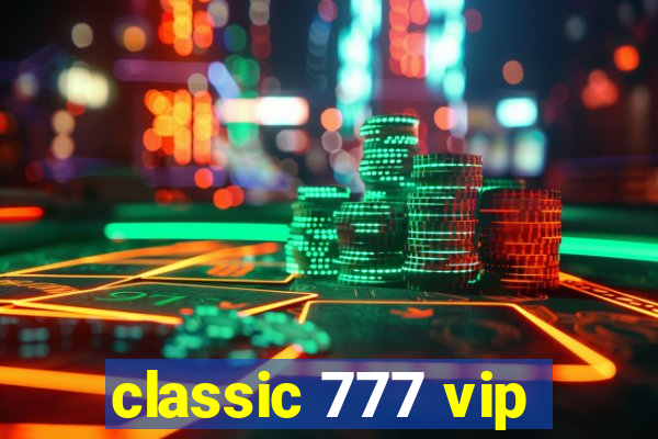 classic 777 vip